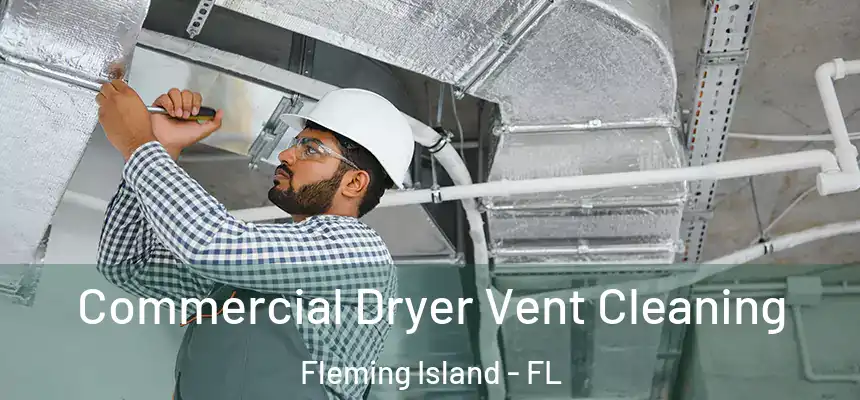 Commercial Dryer Vent Cleaning Fleming Island - FL