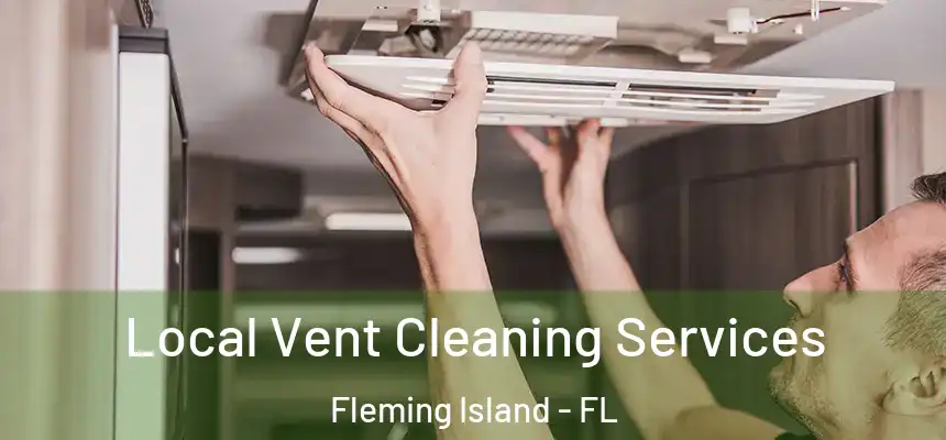 Local Vent Cleaning Services Fleming Island - FL