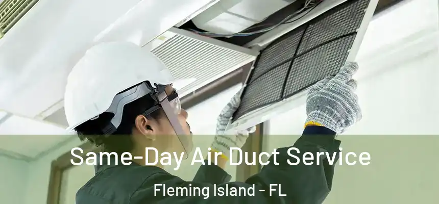 Same-Day Air Duct Service Fleming Island - FL